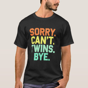 Tweeling Zwangerschapsaankondiging Sorry Can't Twe T-shirt