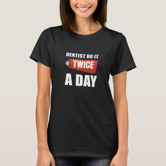 Tweemaal daags algemeen tandarts t-shirt (Voorkant)