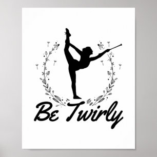 tweemaal zijn   Baton Twirling Dansend Dance Gift  Poster