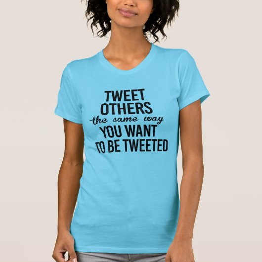 TWEET ANDEREN OP DE MANIER WAAROP JE GETWEET WILT  T-SHIRT (Voorkant)
