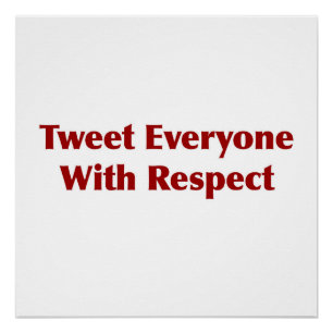 Tweet iedereen met respect poster