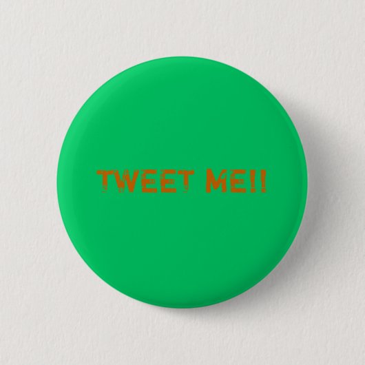 "Tweet me" tekst > Humor Ronde Button 5,7 Cm (Voorkant)