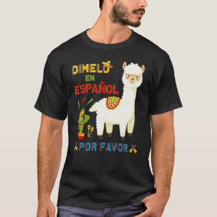 Tweetalige Spaanse Leraar Dimelo En Espanol Por Fa T-shirt