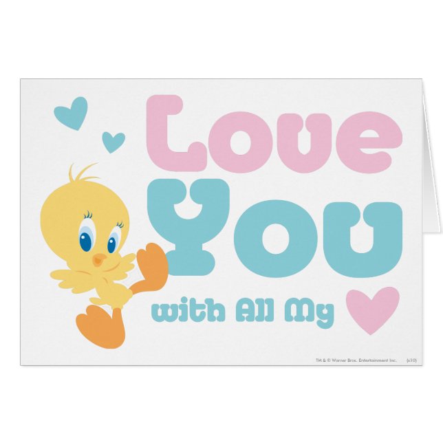 Tweety "Love You With All My Heart" (Voorkant Horizontaal)