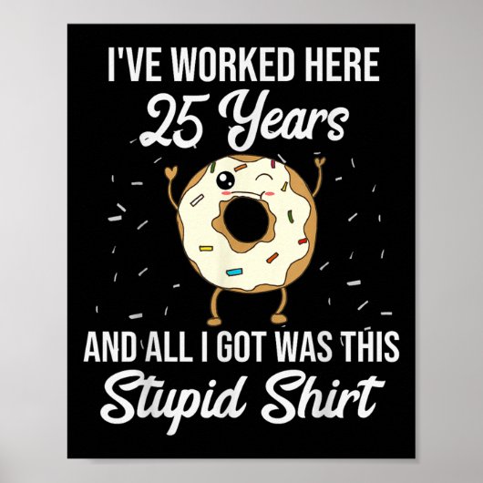 Twenty Five Years Of Employment Donut 25 Year Work Poster (Voorkant)