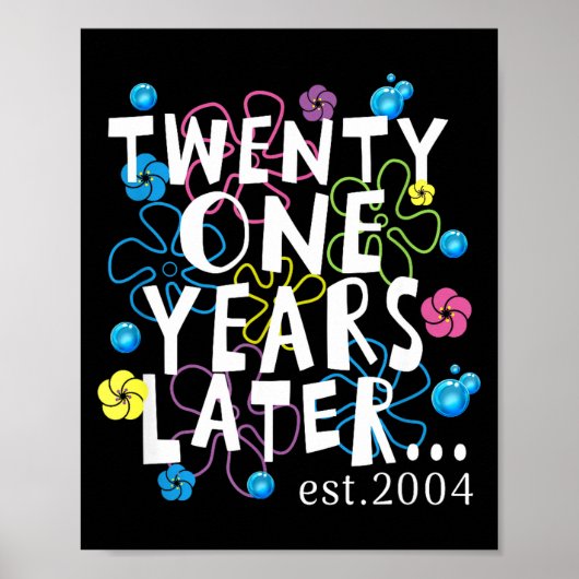Twenty One Years Later 21 Year Old Birthday Women  Poster (Voorkant)