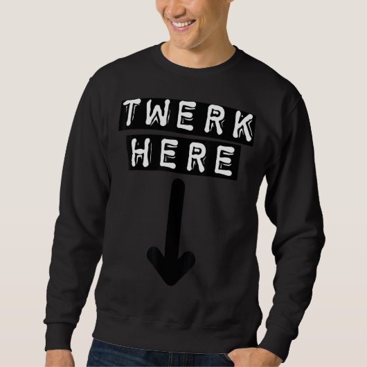 Twerk here 15 trui (Voorkant)