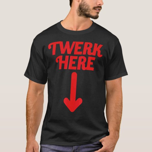 Twerk here 20 t-shirt (Voorkant)