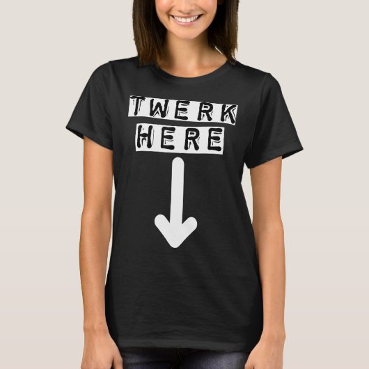 Twerk here 29 t-shirt (Voorkant)