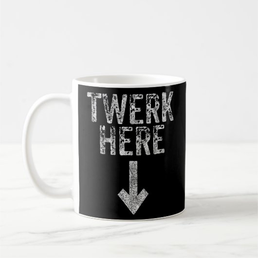 Twerk Here Adult Humor Funny Dancing Twerking Koffiemok (Links)