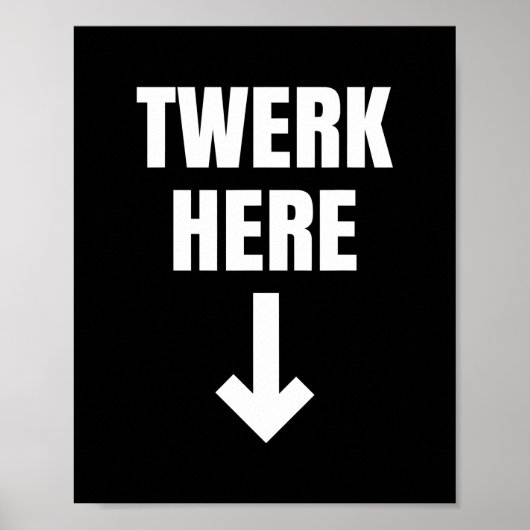 Twerk Hier als een Twerk Dance Poster (Voorkant)