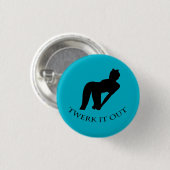 Twerk it out Button badge pin (Voorkant /achterkant)