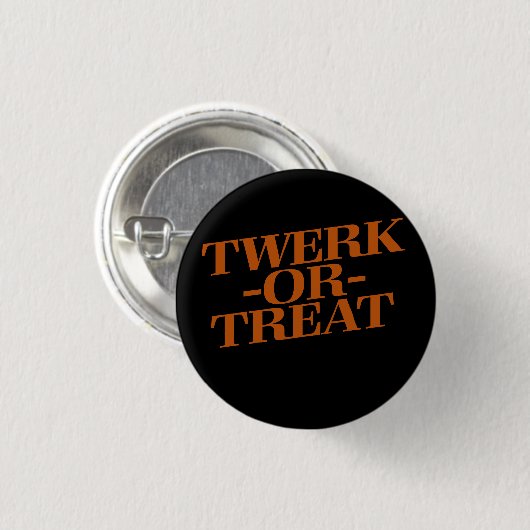 Twerk of Treat Ronde Button 3,2 Cm (Voorkant /achterkant)