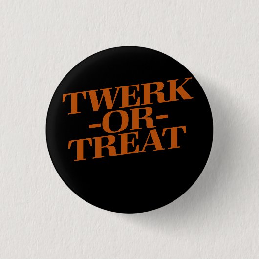 Twerk of Treat Ronde Button 3,2 Cm (Voorkant)