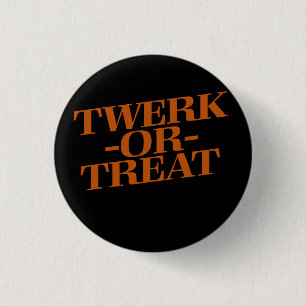 Twerk of Treat Ronde Button 3,2 Cm