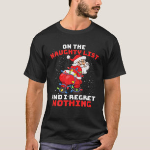 Twerk Santa Claus op de Naughty List en ik betreur T-shirt