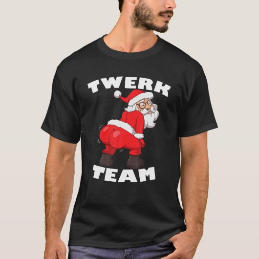 Twerk Team kersttwerkende kerstman T-shirt (Voorkant)