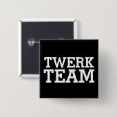 Twerk Team Vierkante Button 5,1 Cm (Voorkant /achterkant)