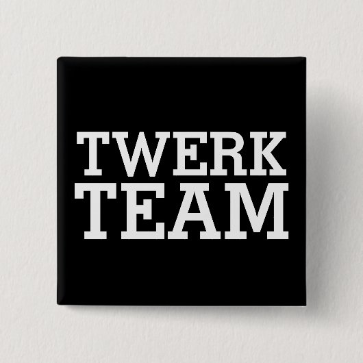 Twerk Team Vierkante Button 5,1 Cm (Voorkant)