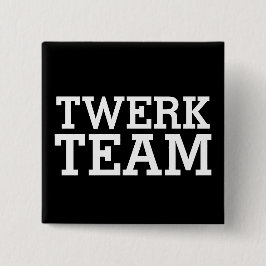 Twerk Team Vierkante Button 5,1 Cm