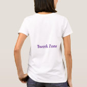 Twerk Zone T-shirt (Achterkant)