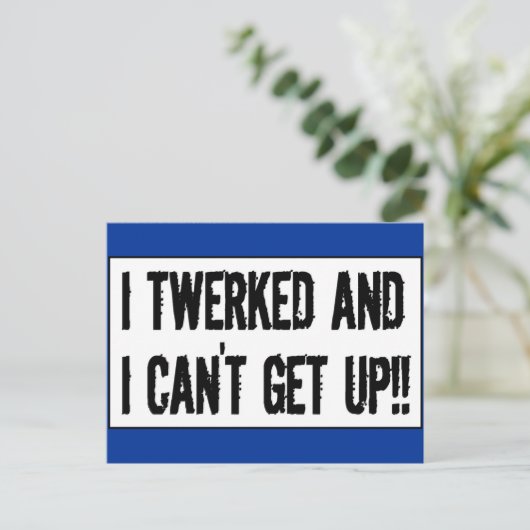 Twerken voorbij 75 'Ik heb getwerkt en ik kan niet Briefkaart (Staand voorkant)