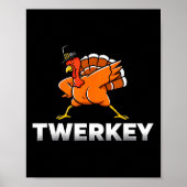Twerkey Twerking Turkey Thanksgiving Twerk Turkey  Poster (Voorkant)