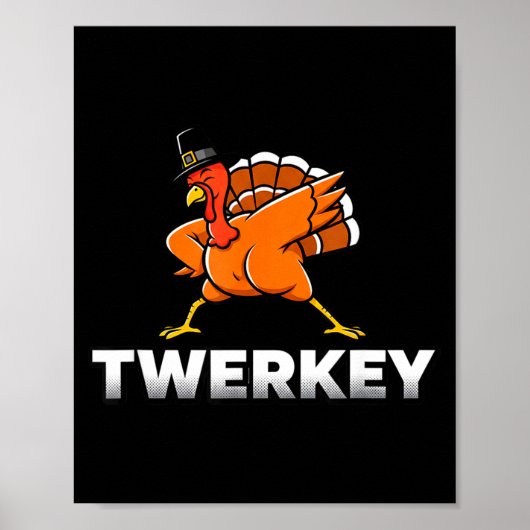 Twerkey Twerking Turkey Thanksgiving Twerk Turkey Poster (Voorkant)