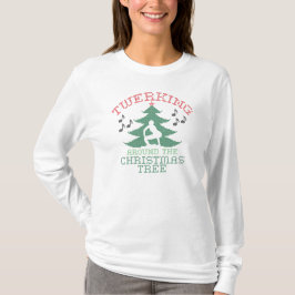 Twerkin rond de kerstboomtrui t-shirt