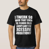 Twerking grappige quote t-shirt (Voorkant)