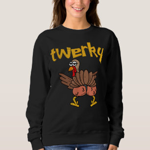 Twerky Turkey Butt Funny Thanksgiving Twerk Dance Trui