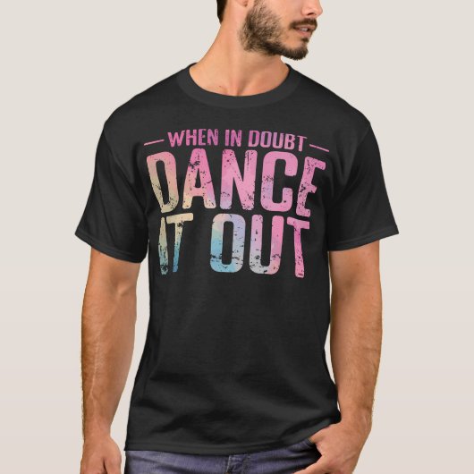 Twijfel? Dans het Uit Gradiënt T-shirt (Voorkant)