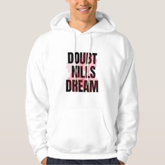 Twijfel Doet Dromen Teniet – Motiverende Typografi Hoodie