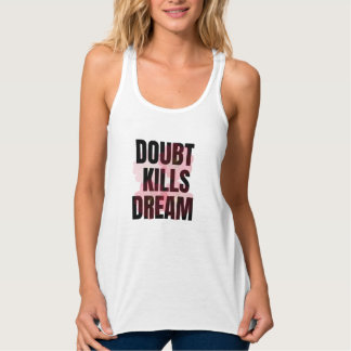 Twijfel Doet Dromen Teniet – Motiverende Typografi Tanktop