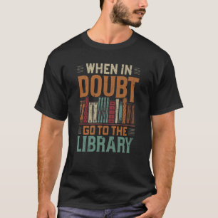 Twijfel? Ga naar de bibliotheek Liefhebber Matchin T-shirt