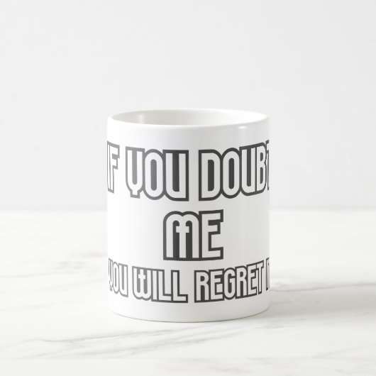 Twijfel niet aan mijn Mok (Center)