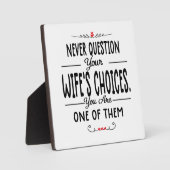 Twijfel nooit aan de keuzes van je vrouw fotoplaat (Voorkant)