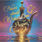 Twijfel nooit aan wat een gebed kan doen sticker (Voorkant)