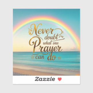 Twijfel nooit aan wat een gebed kan doen sticker