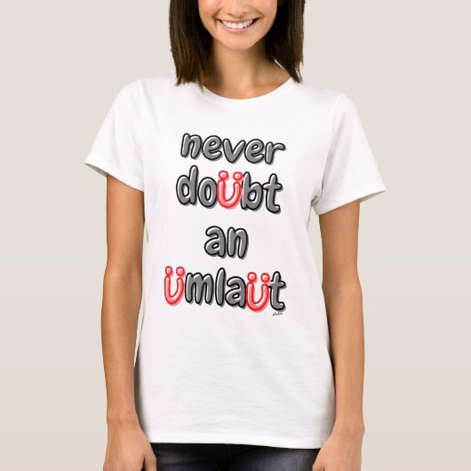Twijfel nooit en beschouw nooit t-shirt (Voorkant)