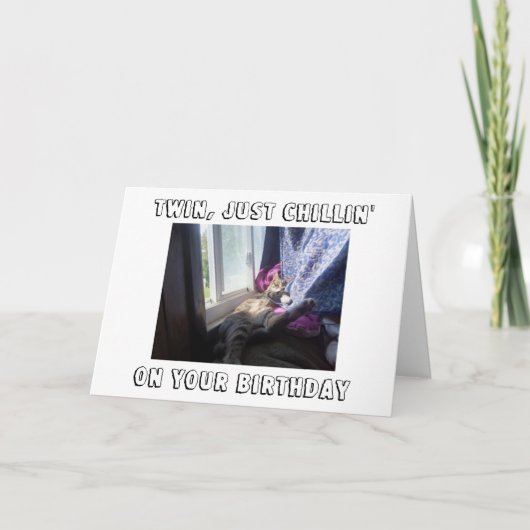 ***TWIN*** CHILLIN' OP JE "VERJAARDAG" KAART (Voorkant)