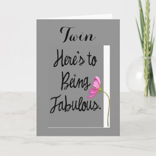 TWIN-HERE'S TO BEING FABULOUS (VERJAARDAGSWENSEN) KAART (Voorkant)