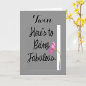 TWIN-HERE'S TO BEING FABULOUS (VERJAARDAGSWENSEN) KAART (Gele Bloem)
