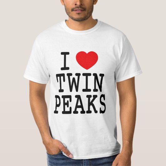 Twin Peaks... i love T-shirt (Voorkant)