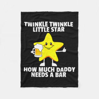 Twinkle Little Star How Much Daddy Needs A Bar Fun Fleece Deken