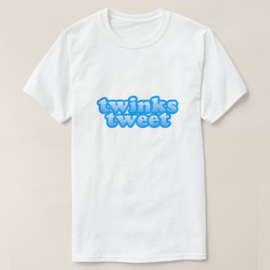 Twinks Tweet Funny LGBT Gay Humor Twink Pride T-shirt (Design voorkant)