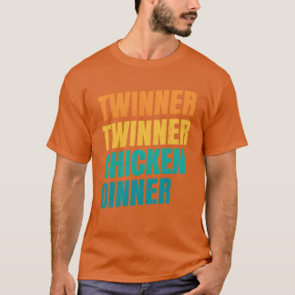 Twinnerwinner Chicken Dinner Design voor een moede T-shirt