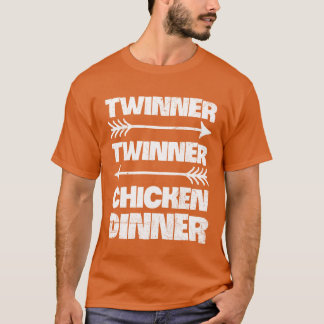 Twinnerwinner Chicken Dinner Quote voor een moeder T-shirt