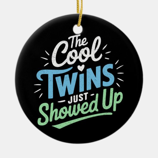 Twins De coole tweeling is net verschenen Keramisch Ornament (Voorkant)