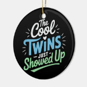 Twins De coole tweeling is net verschenen Keramisch Ornament (Links)